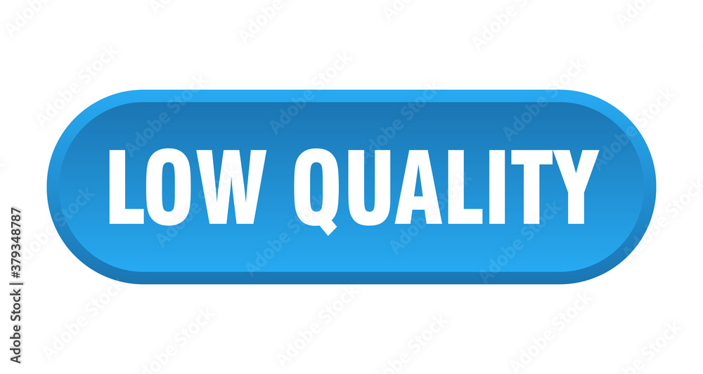 low quality button. rounded sign on white background low quality button. rounded sign on white background