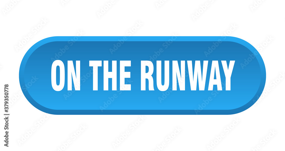 on the runway button. rounded sign on white background on the runway button. rounded sign on white background