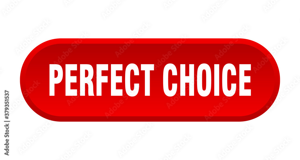 perfect choice button. rounded sign on white background perfect choice button. rounded sign on white background