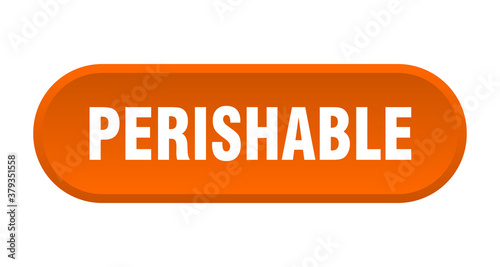 perishable button. rounded sign on white background