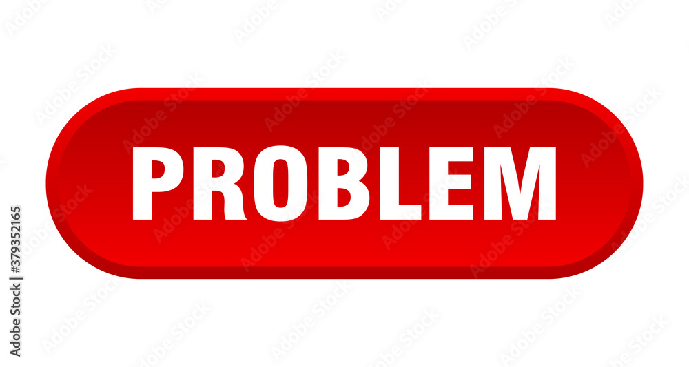 problem button. rounded sign on white background