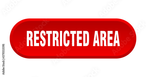 restricted area button. rounded sign on white background