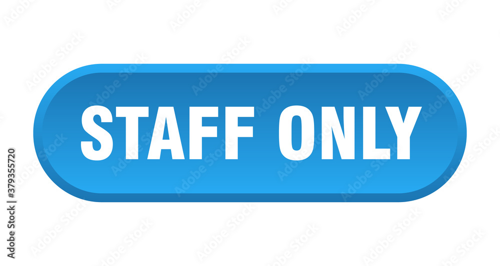 staff only button. rounded sign on white background staff only button. rounded sign on white background