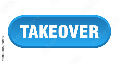 takeover button. rounded sign on white background