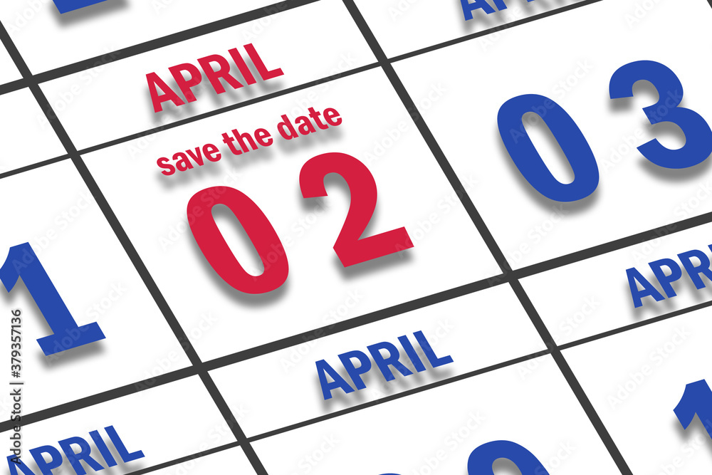 april 2nd. Day 2 of month, Date marked Save the Date on a calendar. spring month, day of the year concept april 2nd. Day 2 of month, Date marked Save the Date on a calendar. spring month, day of the year concept