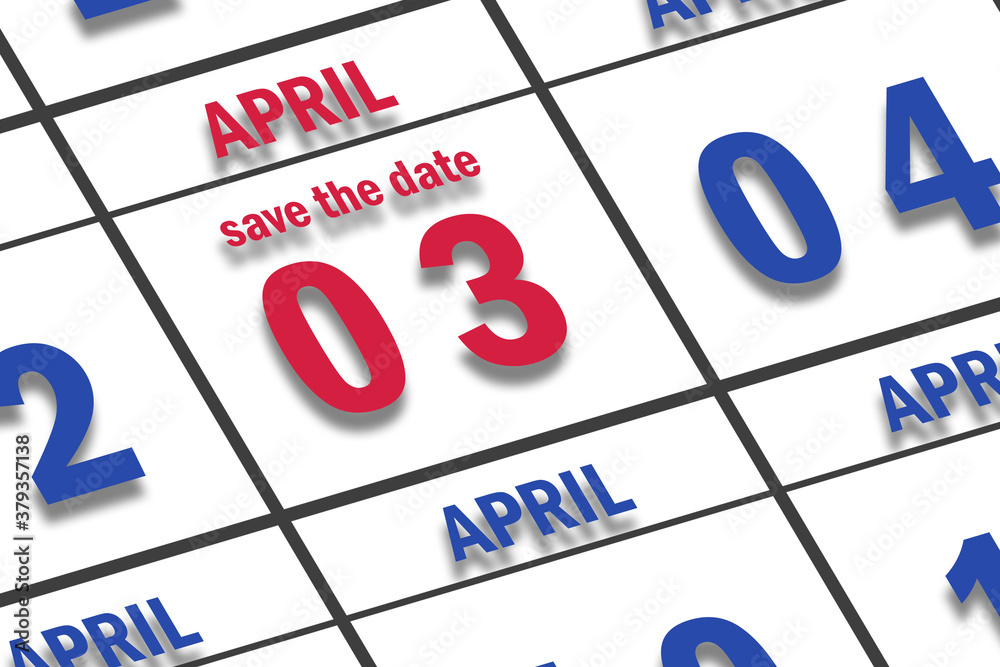 april 3rd. Day 3 of month, Date marked Save the Date on a calendar. spring month, day of the year concept april 3rd. Day 3 of month, Date marked Save the Date on a calendar. spring month, day of the year concept