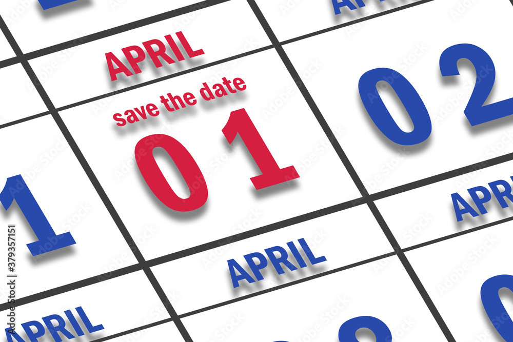 april 1st. Day 1 of month, Date marked Save the Date on a calendar. spring month, day of the year concept april 1st. Day 1 of month, Date marked Save the Date on a calendar. spring month, day of the year concept