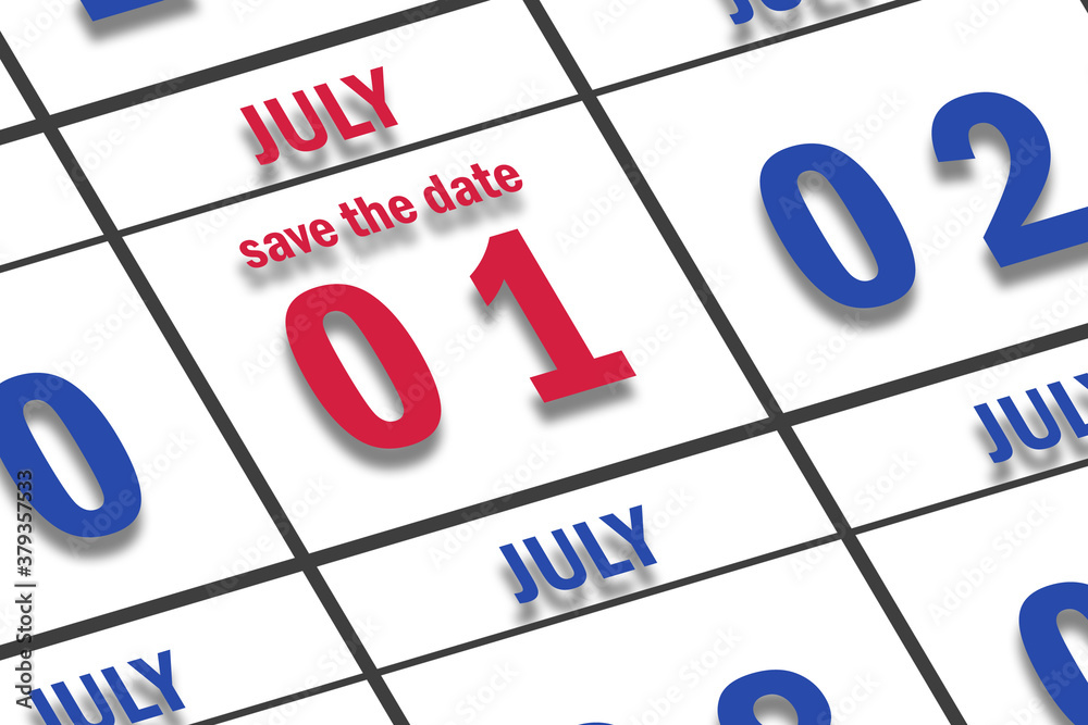 july 1st. Day 1 of month, Date marked Save the Date on a calendar. summer month, day of the year concept july 1st. Day 1 of month, Date marked Save the Date on a calendar. summer month, day of the year concept