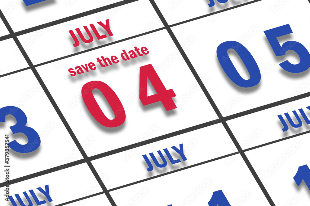 july 4th. Day 4 of month, Date marked Save the Date on a calendar. summer month, day of the year concept july 4th. Day 4 of month, Date marked Save the Date on a calendar. summer month, day of the year concept