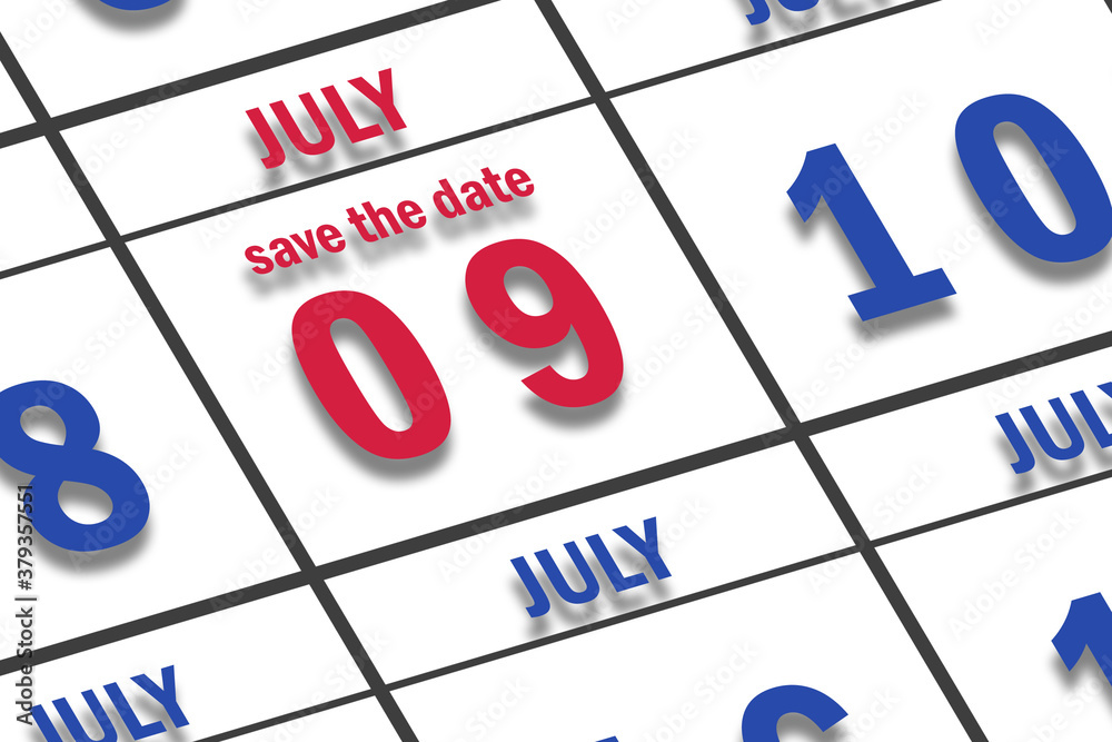 july 9th. Day 9 of month, Date marked Save the Date on a calendar. summer month, day of the year concept july 9th. Day 9 of month, Date marked Save the Date on a calendar. summer month, day of the year concept