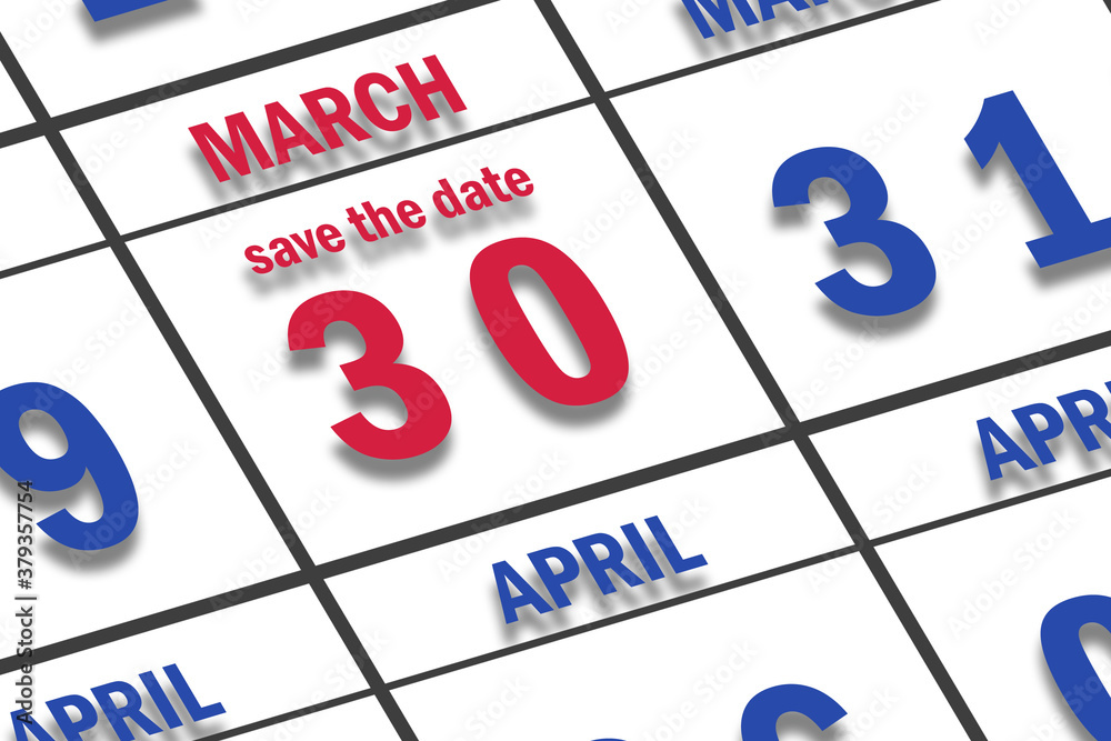 march 30th. Day 30 of month, Date marked Save the Date on a calendar. spring month, day of the year concept march 30th. Day 30 of month, Date marked Save the Date on a calendar. spring month, day of the year concept