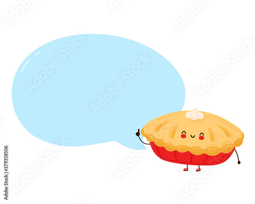 Cute happy funny homemade pie with speech bubble