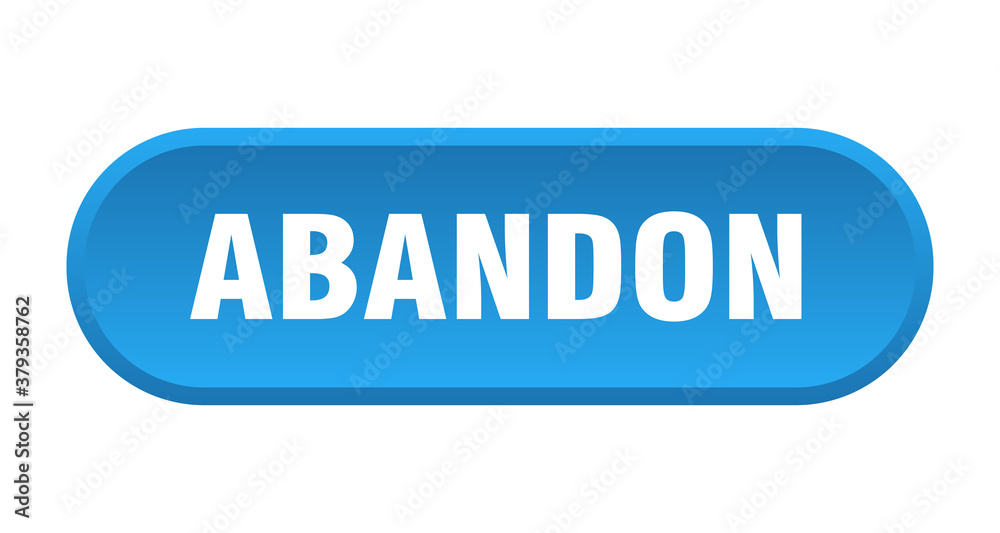 abandon button. rounded sign on white background abandon button. rounded sign on white background