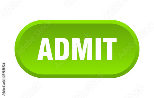 admit button. rounded sign on white background