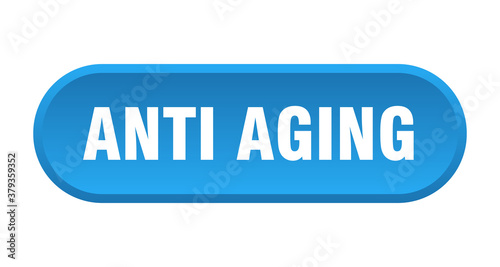 anti aging button. rounded sign on white background