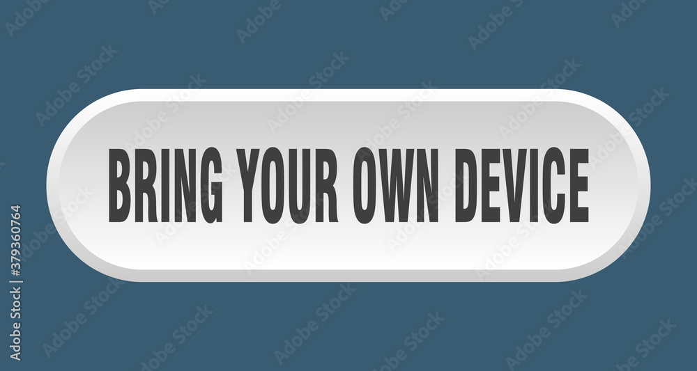 bring your own device button. rounded sign on white background