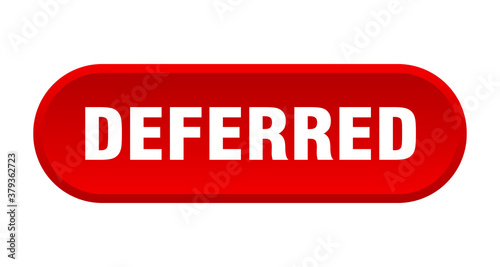 deferred button. rounded sign on white background