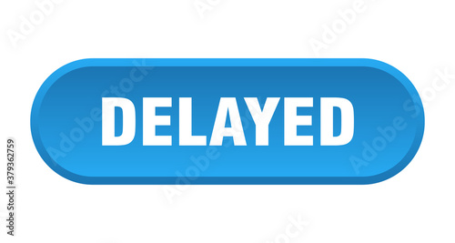 delayed button. rounded sign on white background