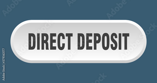 direct deposit button. rounded sign on white background