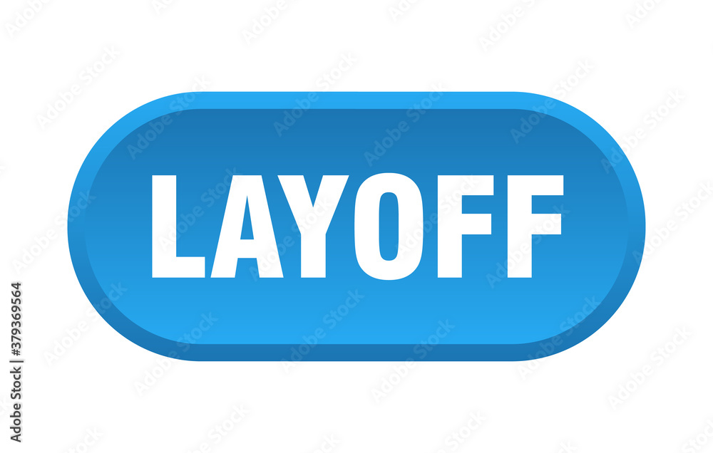layoff button. rounded sign on white background layoff button. rounded sign on white background