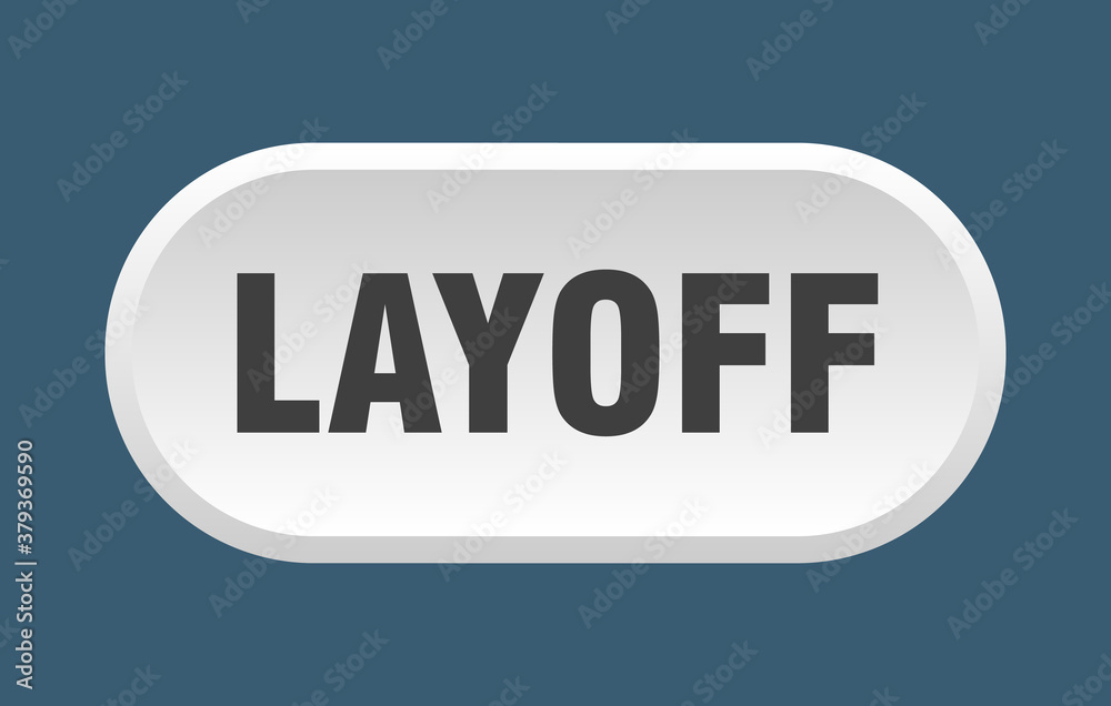layoff button. rounded sign on white background layoff button. rounded sign on white background