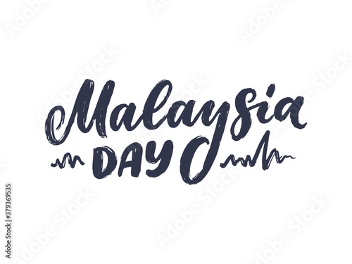 Hand drawn lettering phrase - Malaysia Day. Holiday celebration artwork for greeting cards, social network and web design. Vector