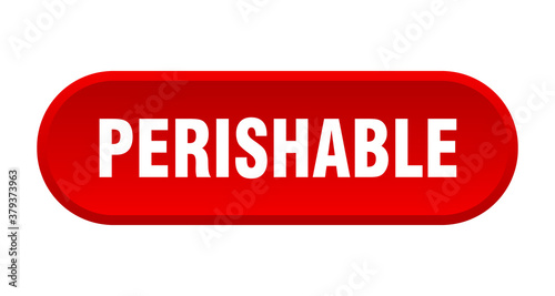 perishable button. rounded sign on white background