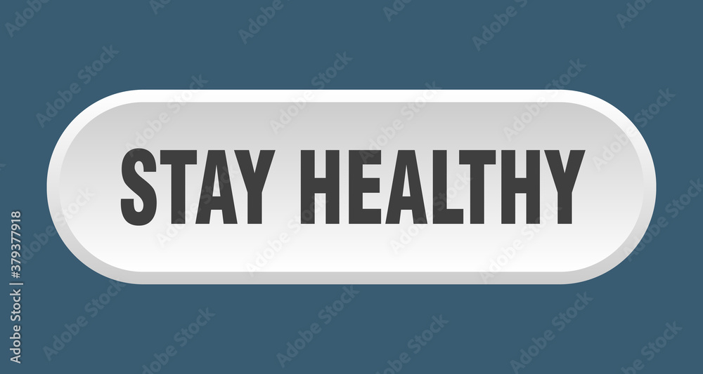 stay healthy button. rounded sign on white background