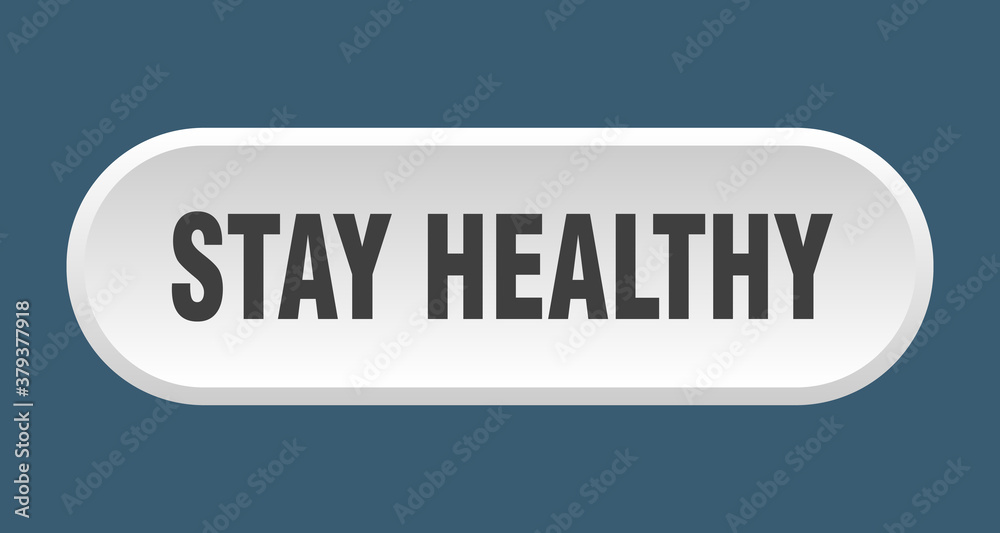 stay healthy button. rounded sign on white background stay healthy button. rounded sign on white background
