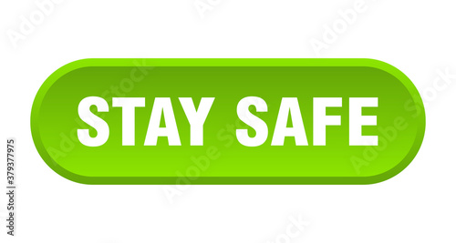 stay safe button. rounded sign on white background