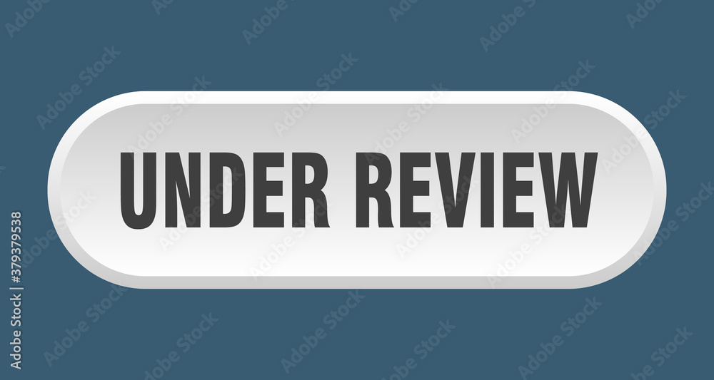 under review button. rounded sign on white background