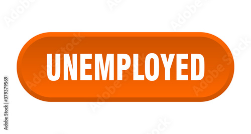unemployed button. rounded sign on white background