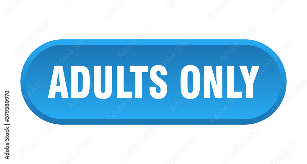 adults only button. rounded sign on white background adults only button. rounded sign on white background