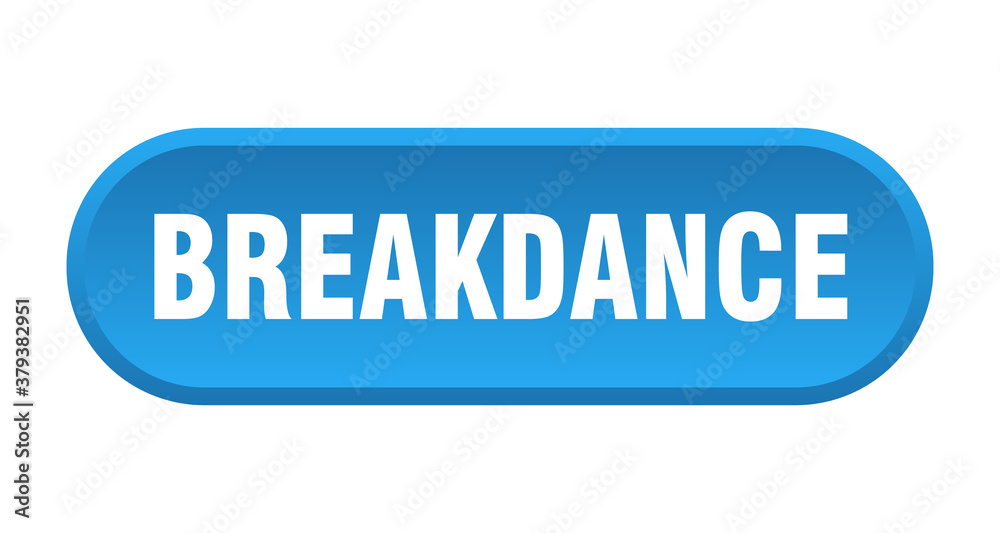 breakdance button. rounded sign on white background breakdance button. rounded sign on white background