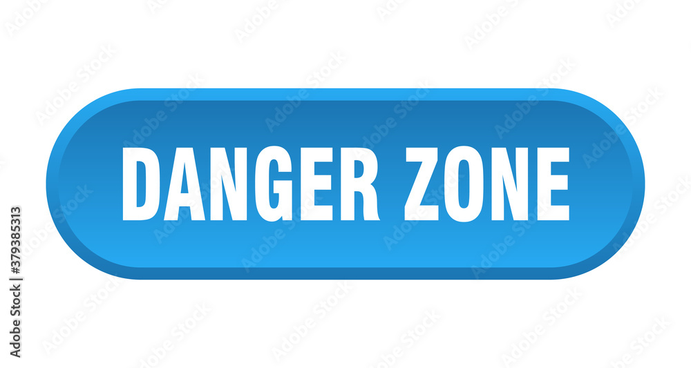 danger zone button. rounded sign on white background danger zone button. rounded sign on white background