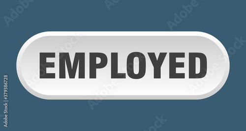 employed button. rounded sign on white background