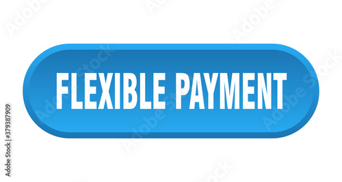 flexible payment button. rounded sign on white background