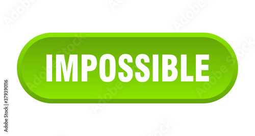 impossible button. rounded sign on white background