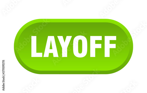 layoff button. rounded sign on white background