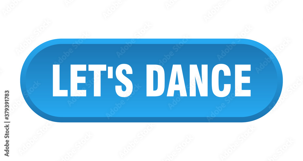 let's dance button. rounded sign on white background let's dance button. rounded sign on white background