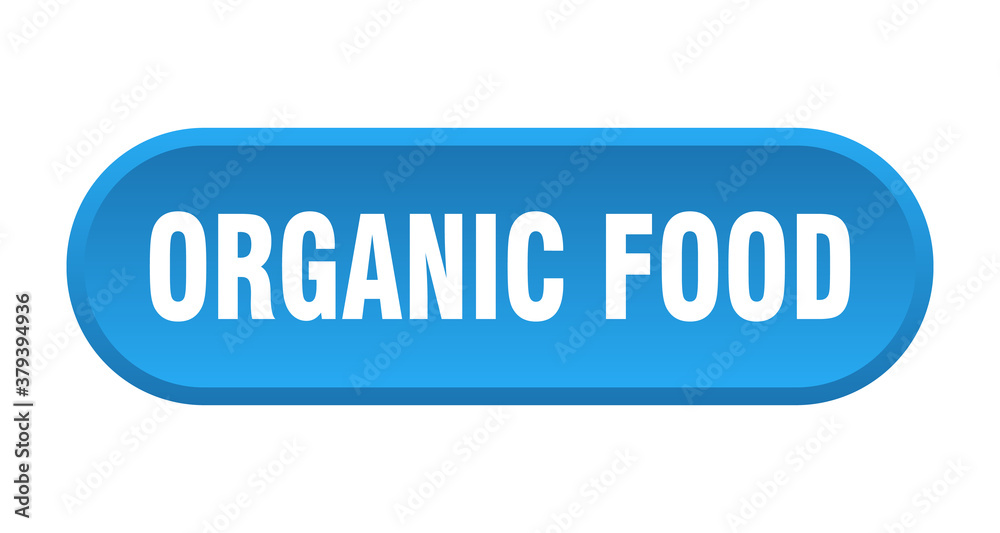 organic food button. rounded sign on white background organic food button. rounded sign on white background