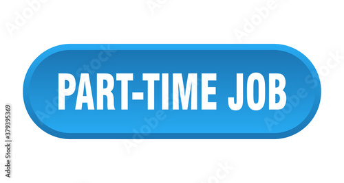 part-time job button. rounded sign on white background photo