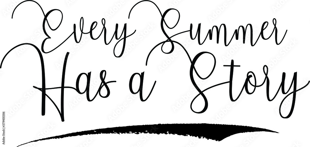 Every Summer Has a Story Handwritten Typography Black Color Text On White Background