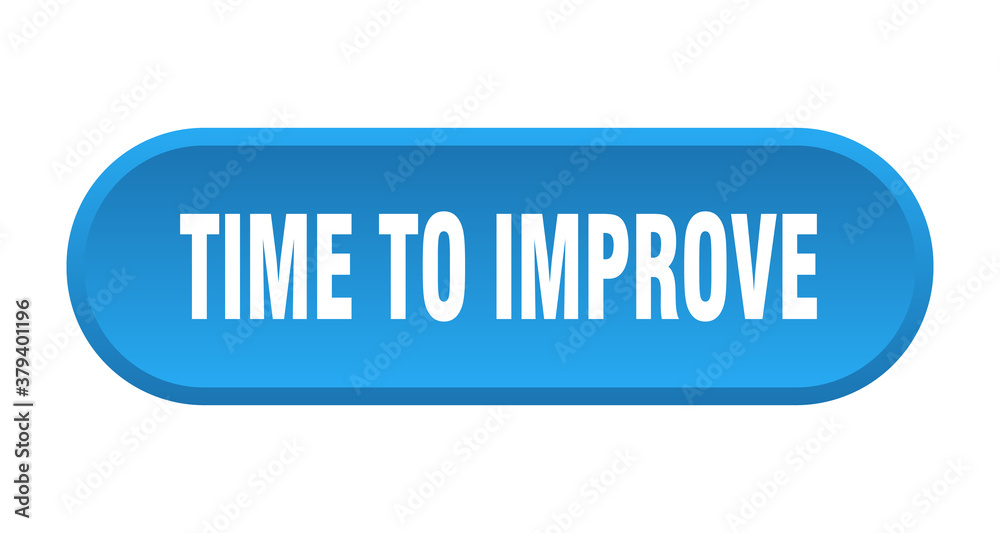 time to improve button. rounded sign on white background time to improve button. rounded sign on white background