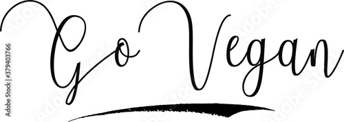 Go Vegan Calligraphy Handwritten Typography Text on
White Background
