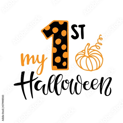 My first Halloween lettering with pumpkin. Celebration quote for baby Halloween. Sublimation print for junior clothing, family holiday decor. Black orange sketch element Invitation, card poster, gift