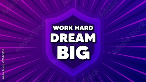 Work hard dream big motivation quote. Protect shield background. Motivational slogan. Inspiration message. Strong shield banner. Defense security. Work hard dream big message. Vector