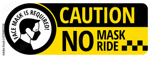 No mask no ride sign to prevent Covid-19 infection spread