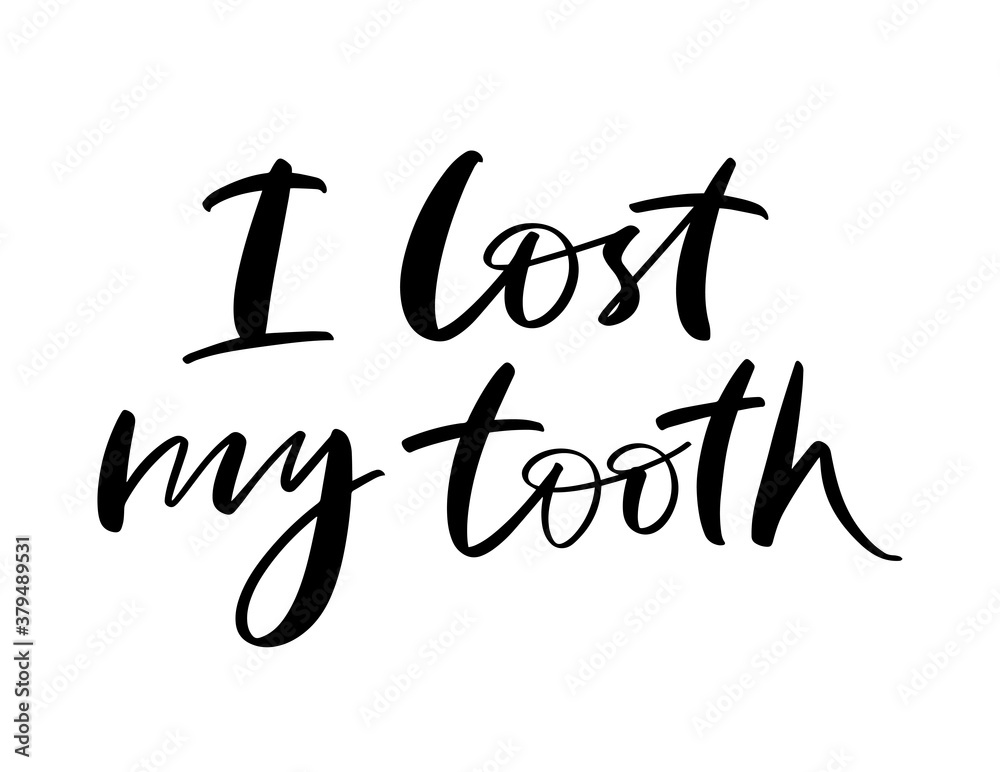 Vector calligraphy illustration of I lost my tooth. Letters are isolated on white background. Concept of medical cabinet, children dentistry. Ready greeting card for child, parents. Vector calligraphy illustration of I lost my tooth. Letters are isolated on white background. Concept of medical cabinet, children dentistry. Ready greeting card for child, parents.
