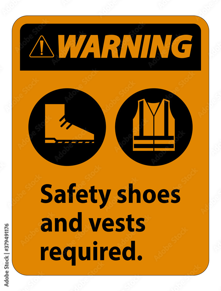 Warning Sign Safety Shoes And Vest Required With PPE Symbols on white ...